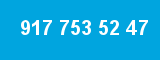 917 753 52 47